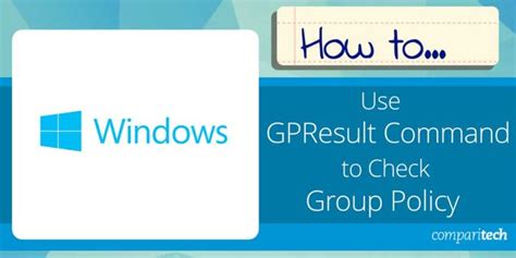 GPResult Tool: How To Check What Group Policy .